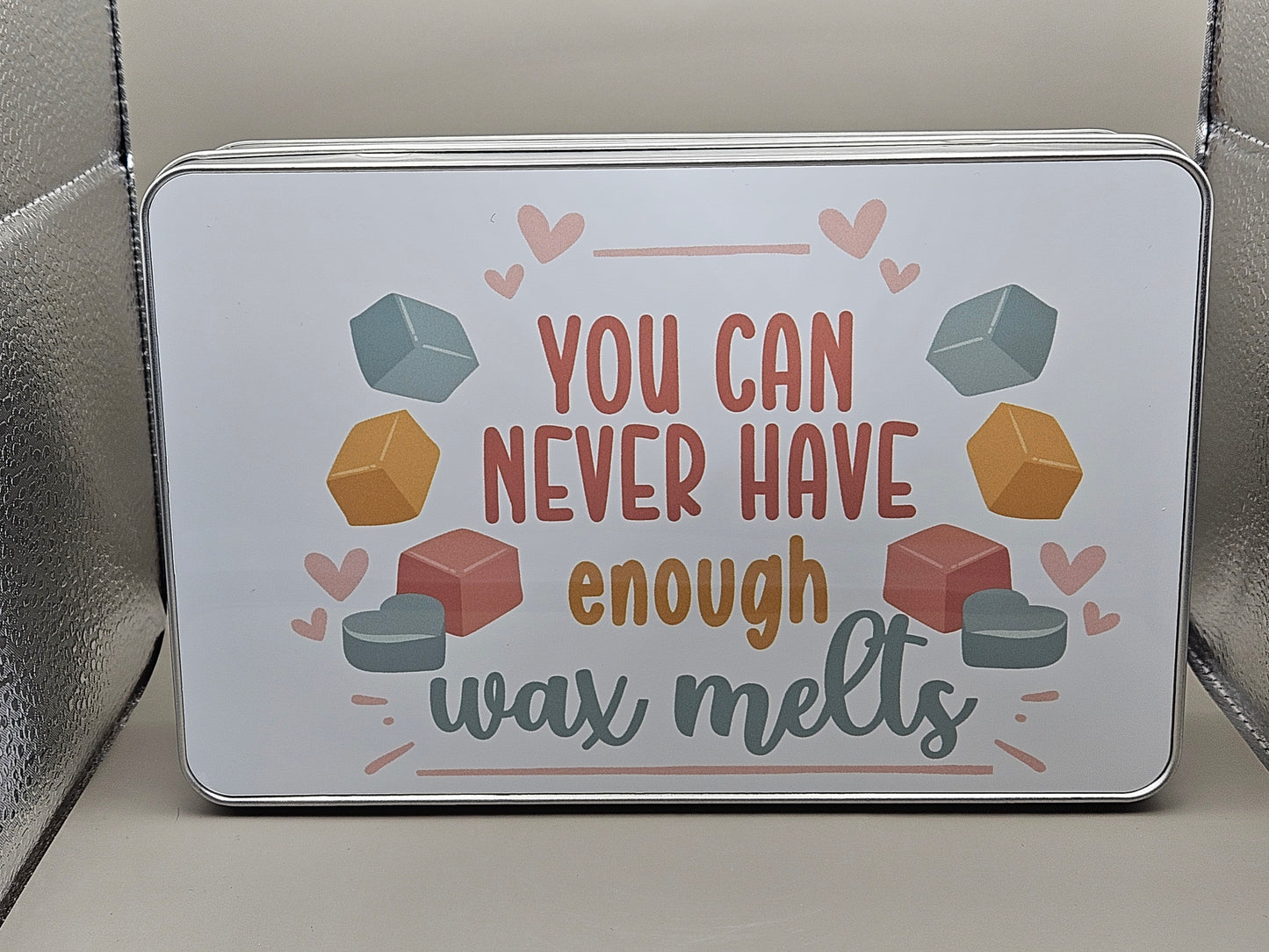 'You can never have enough wax melts' Tin